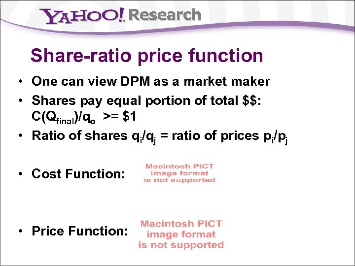 Research Share-ratio price function • One can view DPM as a market maker •