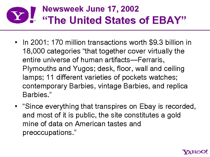 Newsweek June 17, 2002 “The United States of EBAY” • In 2001: 170 million