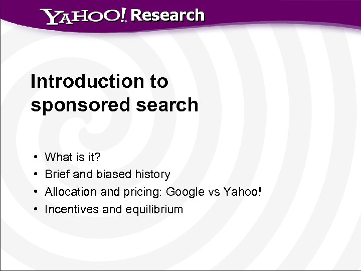 Research Introduction to sponsored search • • What is it? Brief and biased history