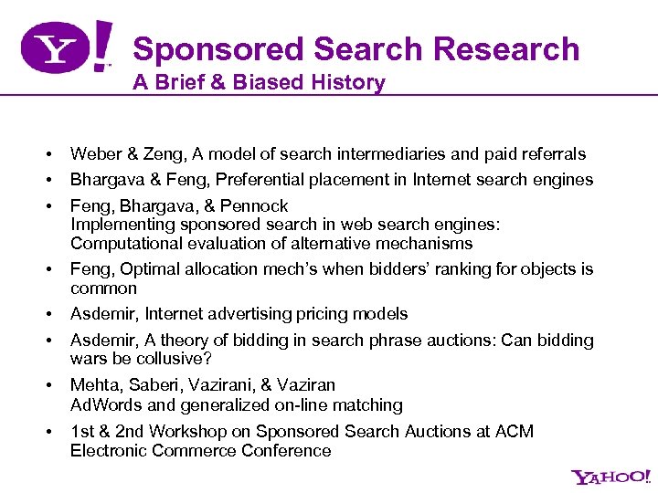 Sponsored Search Research A Brief & Biased History • • Weber & Zeng, A