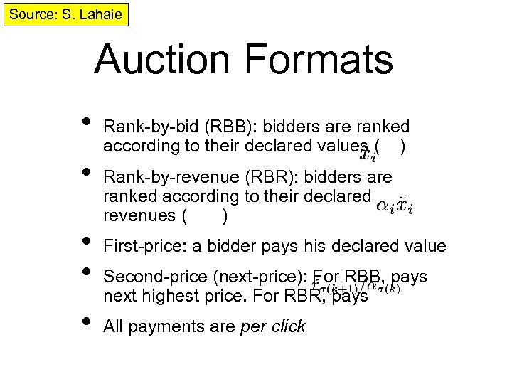 Source: S. Lahaie Auction Formats • • • Rank-by-bid (RBB): bidders are ranked according