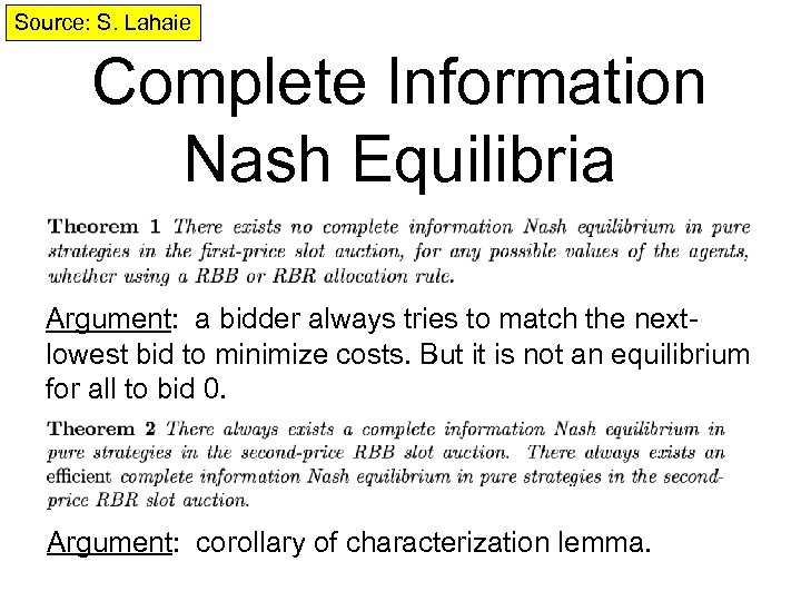 Source: S. Lahaie Complete Information Nash Equilibria Argument: a bidder always tries to match