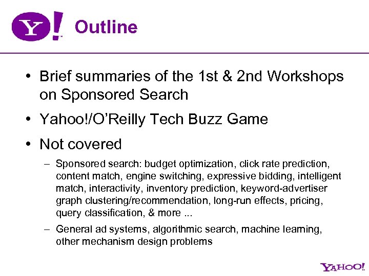 Outline • Brief summaries of the 1 st & 2 nd Workshops on Sponsored