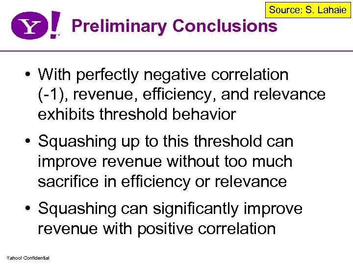 Source: S. Lahaie Preliminary Conclusions • With perfectly negative correlation (-1), revenue, efficiency, and