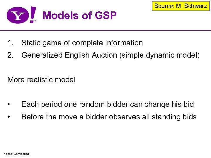 Source: M. Schwarz Models of GSP 1. Static game of complete information 2. Generalized