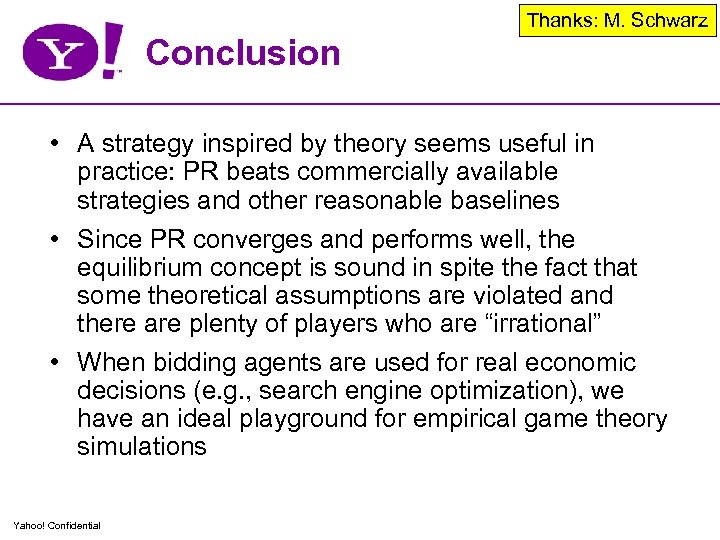 Thanks: M. Schwarz Conclusion • A strategy inspired by theory seems useful in practice: