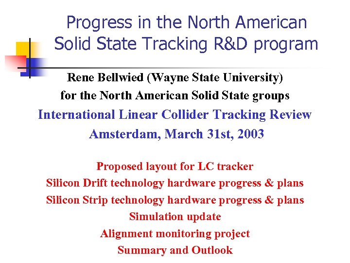 Progress in the North American Solid State Tracking R&D program Rene Bellwied (Wayne State