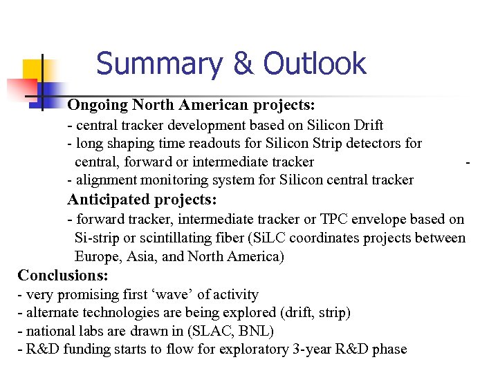 Summary & Outlook Ongoing North American projects: - central tracker development based on Silicon