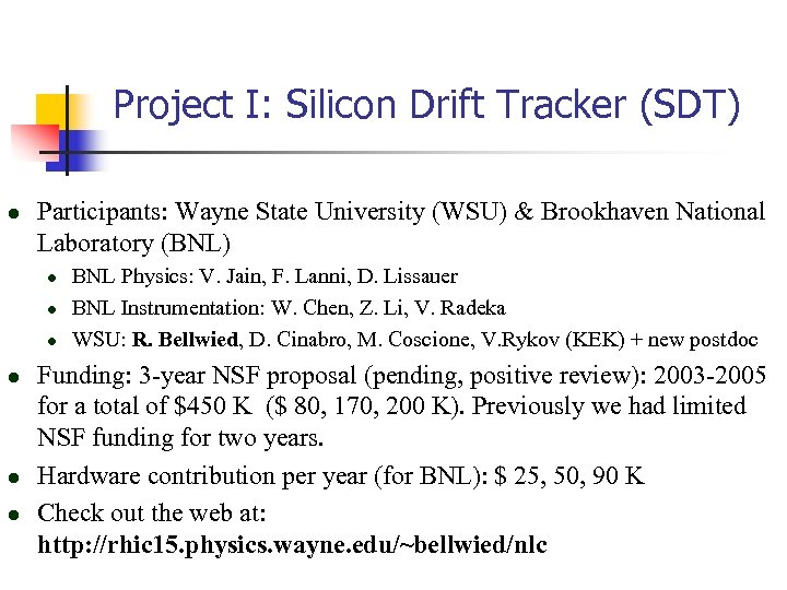 Project I: Silicon Drift Tracker (SDT) l Participants: Wayne State University (WSU) & Brookhaven