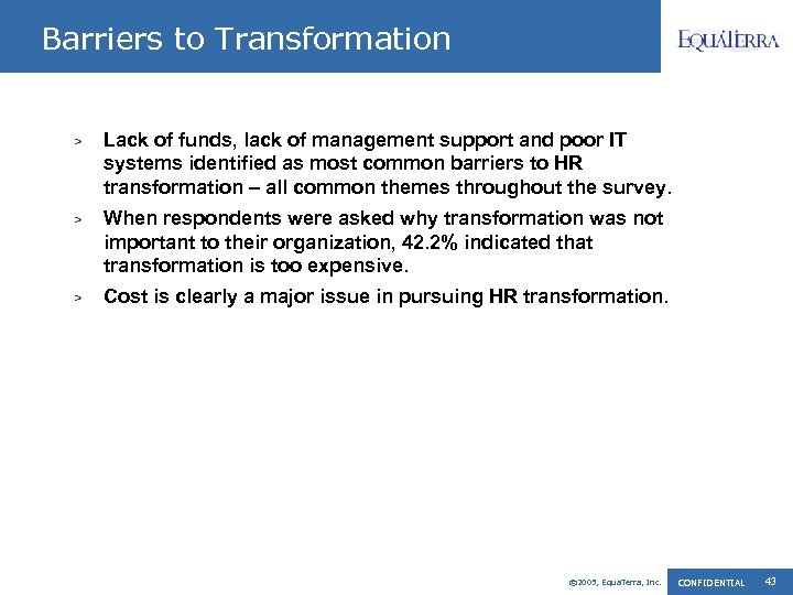 Barriers to Transformation > Lack of funds, lack of management support and poor IT