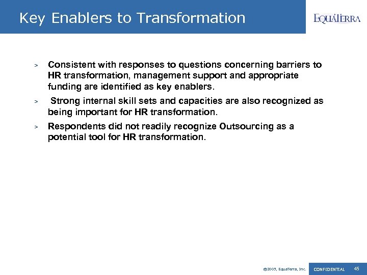 Key Enablers to Transformation > Consistent with responses to questions concerning barriers to HR