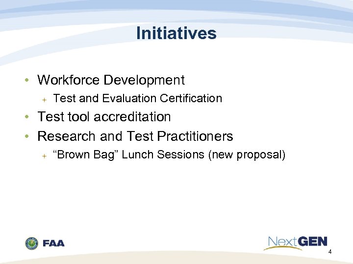 Initiatives • Workforce Development Test and Evaluation Certification • Test tool accreditation • Research