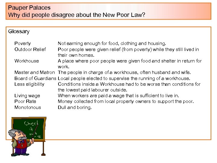 Pauper Palaces Why did people disagree about the New Poor Law? Glossary Poverty Outdoor