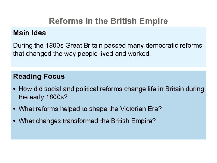 Reforms in the British Empire Main Idea During the 1800 s Great Britain passed
