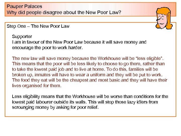 Pauper Palaces Why did people disagree about the New Poor Law? Step One –