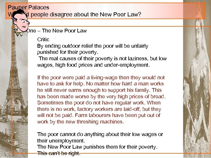 Pauper Palaces Why did people disagree about the New Poor Law? Step One –