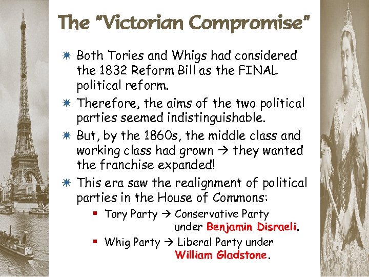 The “Victorian Compromise” * Both Tories and Whigs had considered the 1832 Reform Bill