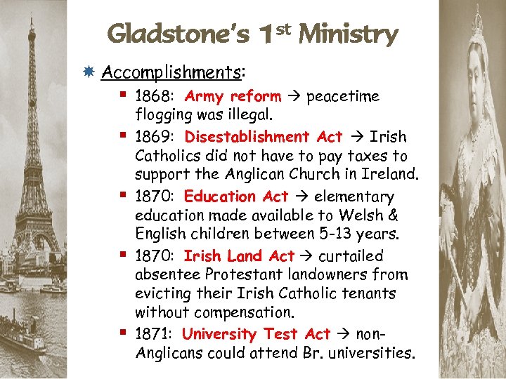 Gladstone’s 1 st Ministry Accomplishments: § 1868: Army reform peacetime § § flogging was