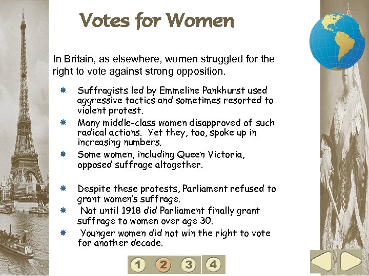 2 Votes for Women In Britain, as elsewhere, women struggled for the right to