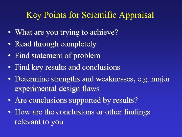 Key Points for Scientific Appraisal • • • What are you trying to achieve?