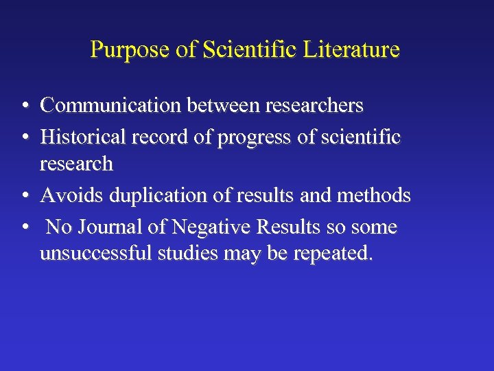 Purpose of Scientific Literature • Communication between researchers • Historical record of progress of