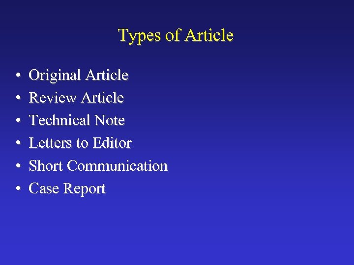 Types of Article • • • Original Article Review Article Technical Note Letters to