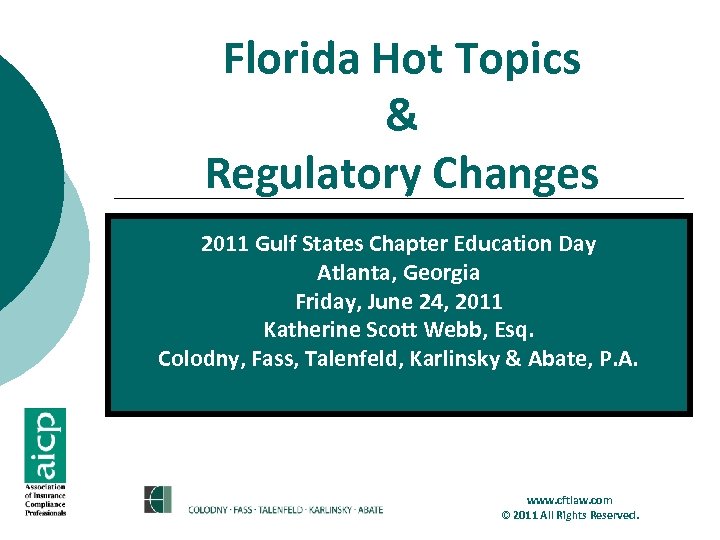 Florida Hot Topics & Regulatory Changes 2011 Gulf States Chapter Education Day Atlanta, Georgia