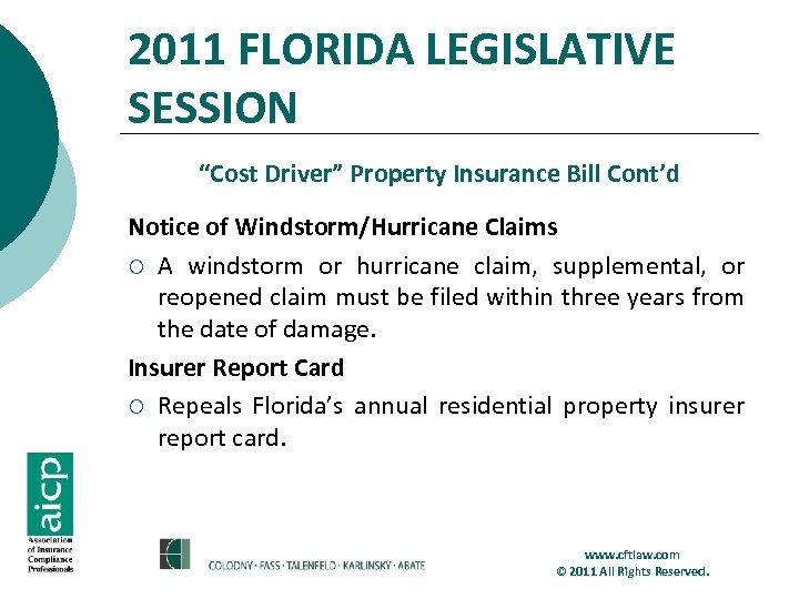 2011 FLORIDA LEGISLATIVE SESSION “Cost Driver” Property Insurance Bill Cont’d Notice of Windstorm/Hurricane Claims