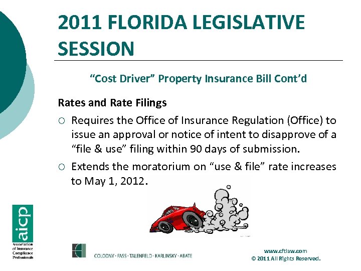 2011 FLORIDA LEGISLATIVE SESSION “Cost Driver” Property Insurance Bill Cont’d Rates and Rate Filings