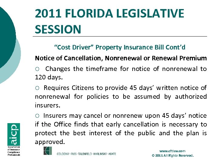 2011 FLORIDA LEGISLATIVE SESSION “Cost Driver” Property Insurance Bill Cont’d Notice of Cancellation, Nonrenewal