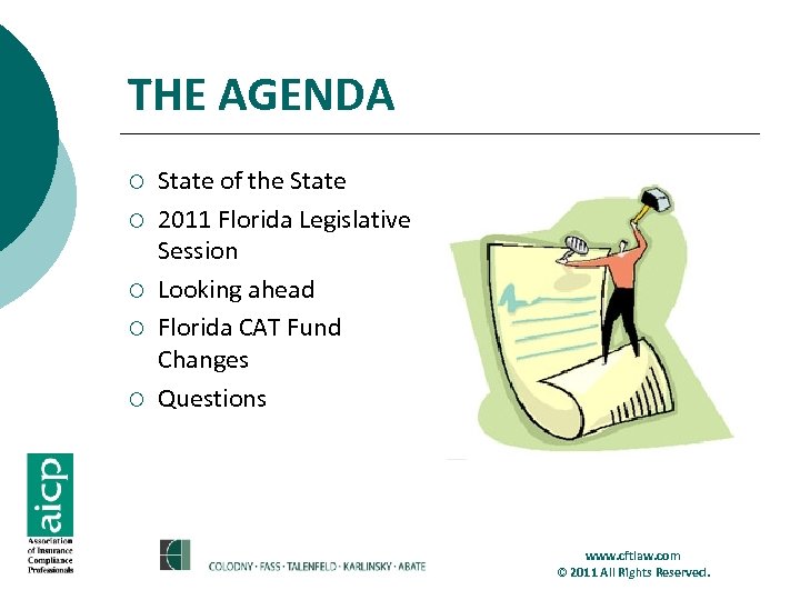 THE AGENDA ¡ ¡ ¡ State of the State 2011 Florida Legislative Session Looking