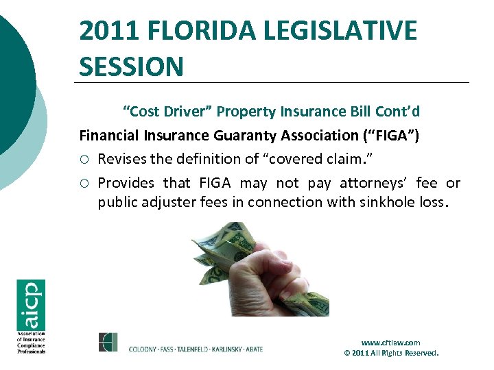 2011 FLORIDA LEGISLATIVE SESSION “Cost Driver” Property Insurance Bill Cont’d Financial Insurance Guaranty Association