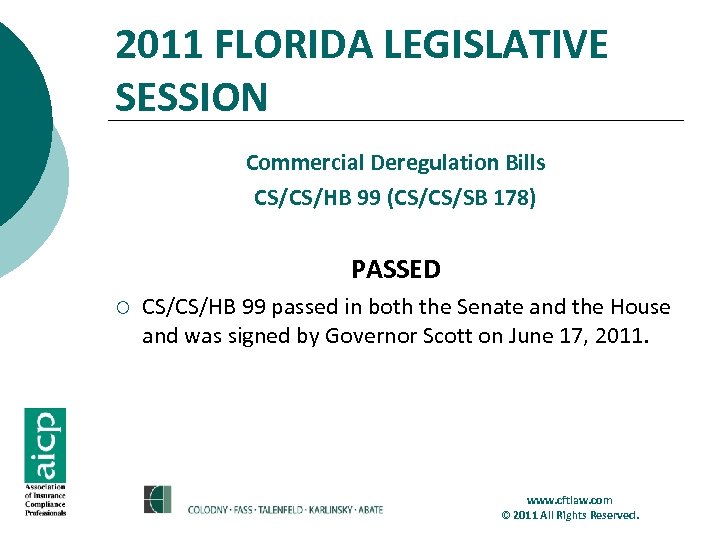 2011 FLORIDA LEGISLATIVE SESSION Commercial Deregulation Bills CS/CS/HB 99 (CS/CS/SB 178) PASSED ¡ CS/CS/HB