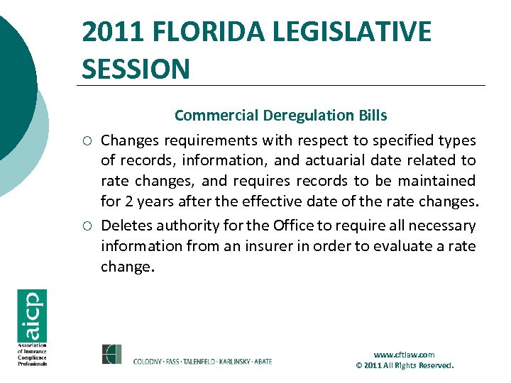 2011 FLORIDA LEGISLATIVE SESSION ¡ ¡ Commercial Deregulation Bills Changes requirements with respect to