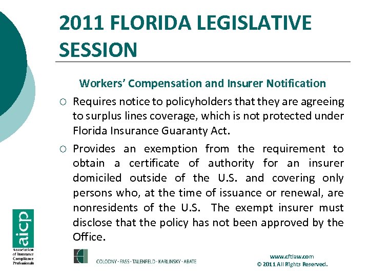 2011 FLORIDA LEGISLATIVE SESSION ¡ ¡ Workers’ Compensation and Insurer Notification Requires notice to