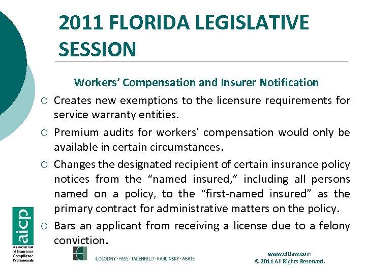 2011 FLORIDA LEGISLATIVE SESSION ¡ ¡ Workers’ Compensation and Insurer Notification Creates new exemptions