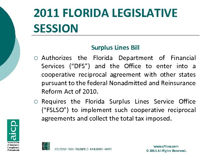 2011 FLORIDA LEGISLATIVE SESSION ¡ ¡ Surplus Lines Bill Authorizes the Florida Department of