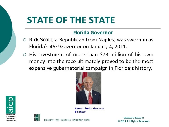 STATE OF THE STATE ¡ ¡ Florida Governor Rick Scott, a Republican from Naples,