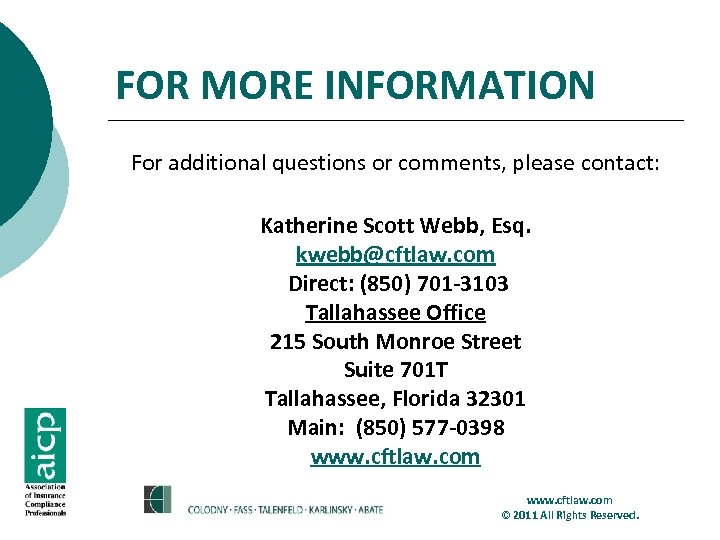 FOR MORE INFORMATION For additional questions or comments, please contact: Katherine Scott Webb, Esq.