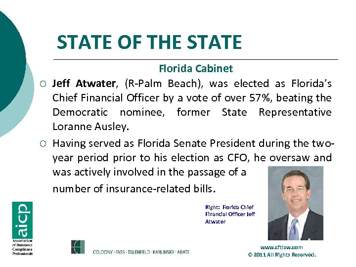 STATE OF THE STATE ¡ ¡ Florida Cabinet Jeff Atwater, (R-Palm Beach), was elected