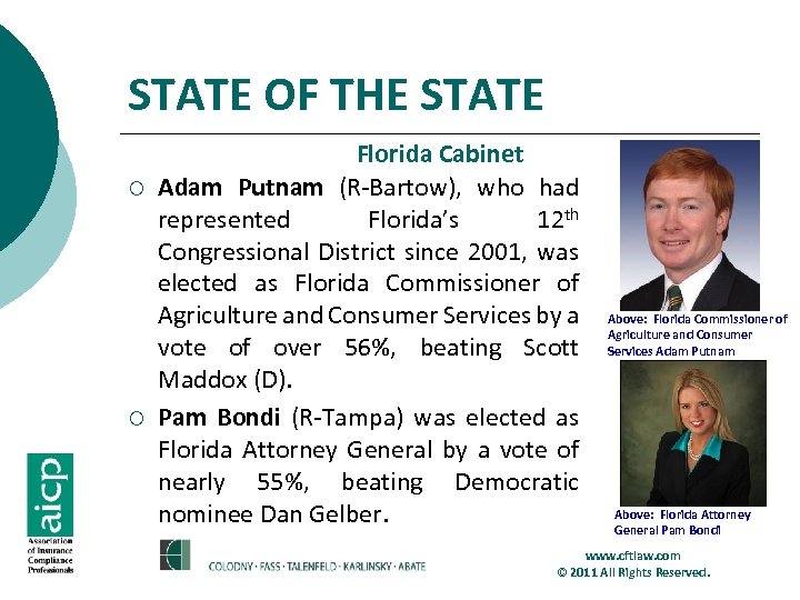 STATE OF THE STATE ¡ ¡ Florida Cabinet Adam Putnam (R-Bartow), who had represented