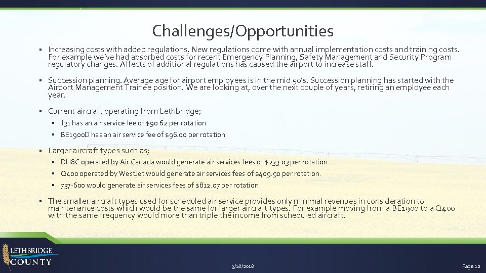 Challenges/Opportunities § Increasing costs with added regulations. New regulations come with annual implementation costs