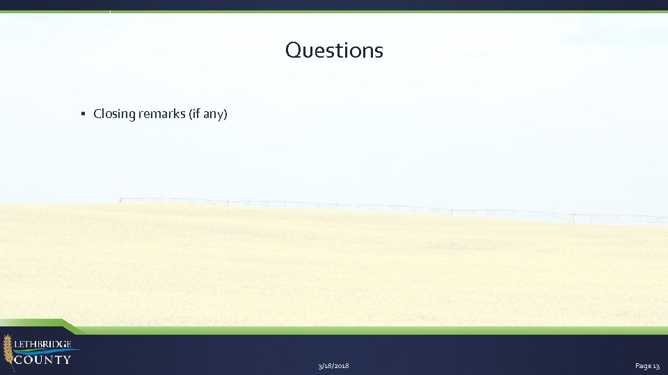 Questions § Closing remarks (if any) 3/18/2018 Page 13 