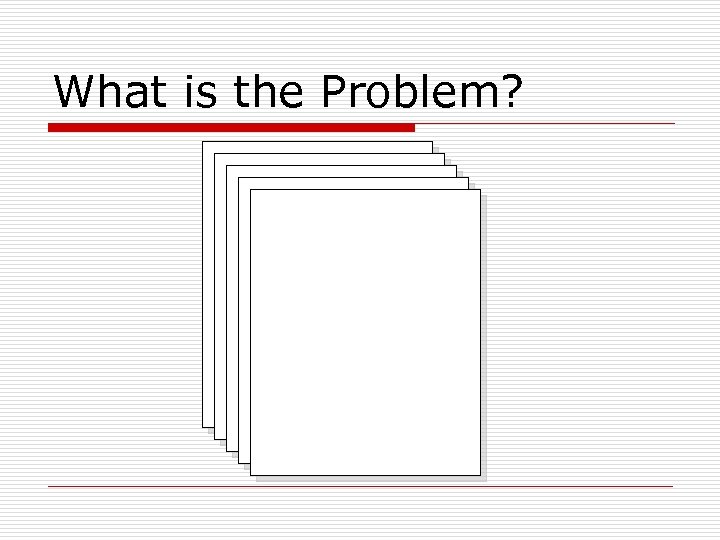 What is the Problem? 