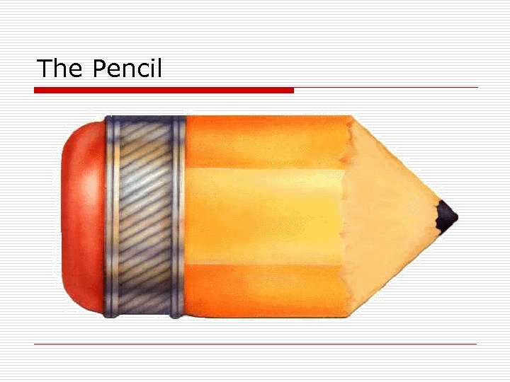 The Pencil 