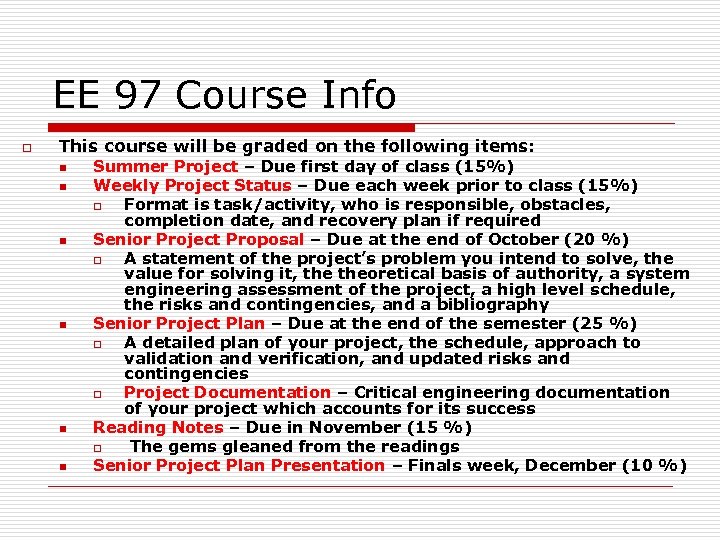 EE 97 Course Info o This course will be graded on the following items: