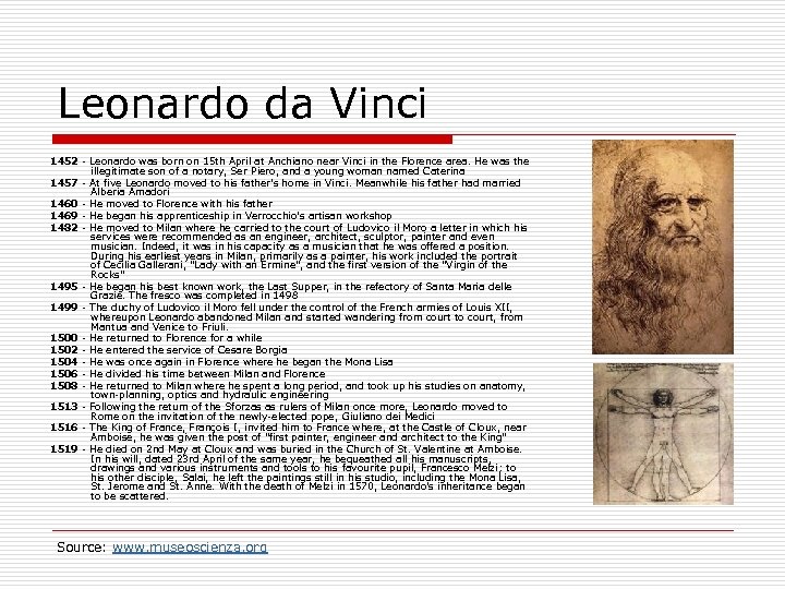 Leonardo da Vinci 1452 - Leonardo was born on 15 th April at Anchiano
