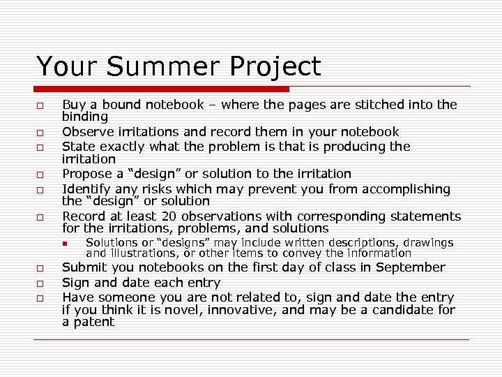 Your Summer Project o o o Buy a bound notebook – where the pages