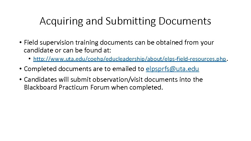 Acquiring and Submitting Documents • Field supervision training documents can be obtained from your