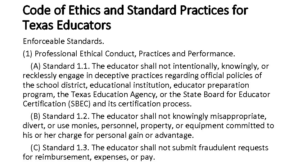 Code of Ethics and Standard Practices for Texas Educators Enforceable Standards. (1) Professional Ethical